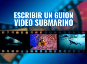Escribir guion video submarino