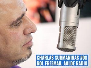 Aolde-radio-Rol-Freeman-charlas-submarinas-2