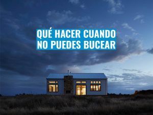 que hacer cuando no puedes bucear